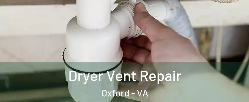 Dryer Vent Repair Oxford - VA