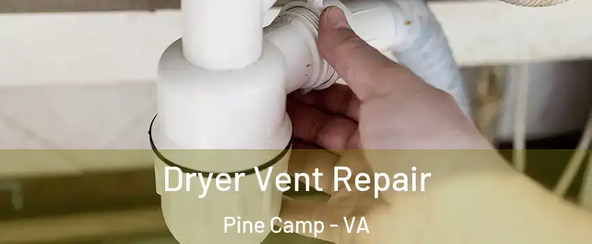 Dryer Vent Repair Pine Camp - VA