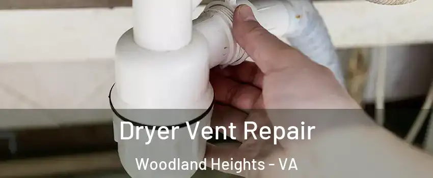 Dryer Vent Repair Woodland Heights - VA