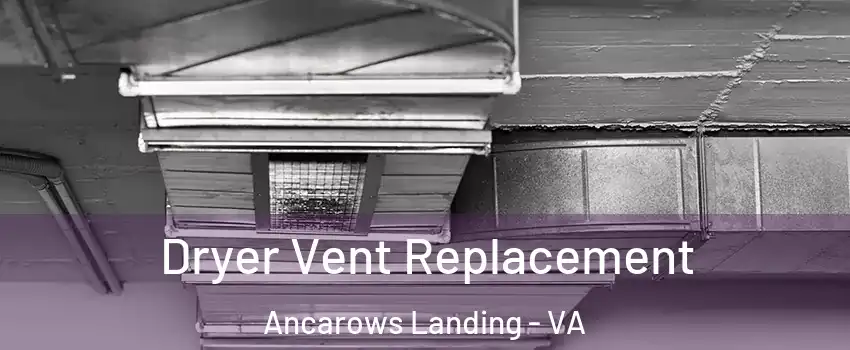 Dryer Vent Replacement Ancarows Landing - VA