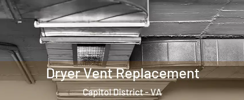 Dryer Vent Replacement Capitol District - VA