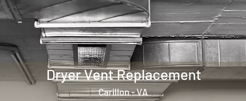 Dryer Vent Replacement Carillon - VA