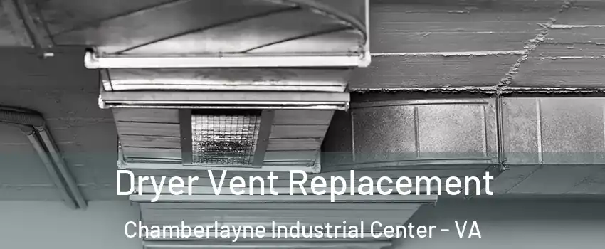 Dryer Vent Replacement Chamberlayne Industrial Center - VA