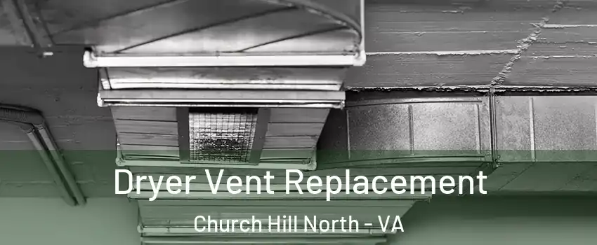 Dryer Vent Replacement Church Hill North - VA