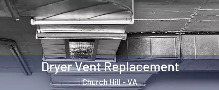 Dryer Vent Replacement Church Hill - VA