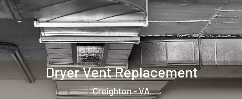Dryer Vent Replacement Creighton - VA