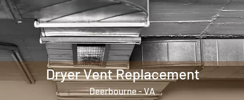 Dryer Vent Replacement Deerbourne - VA