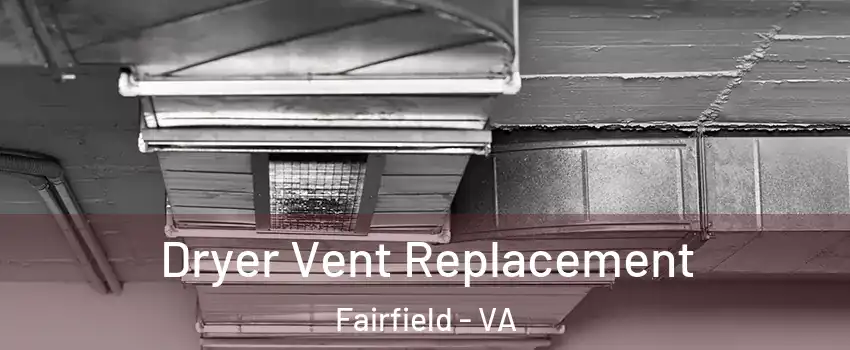 Dryer Vent Replacement Fairfield - VA