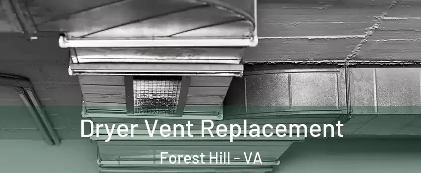 Dryer Vent Replacement Forest Hill - VA