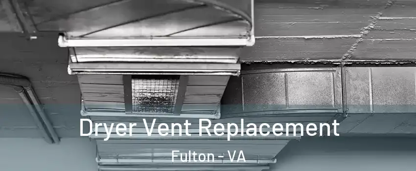 Dryer Vent Replacement Fulton - VA