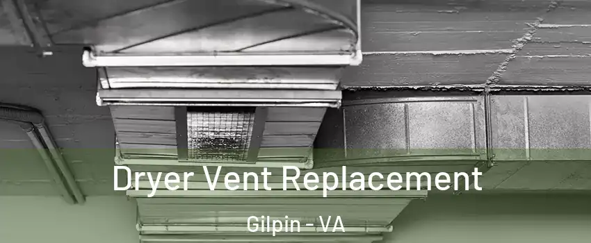 Dryer Vent Replacement Gilpin - VA