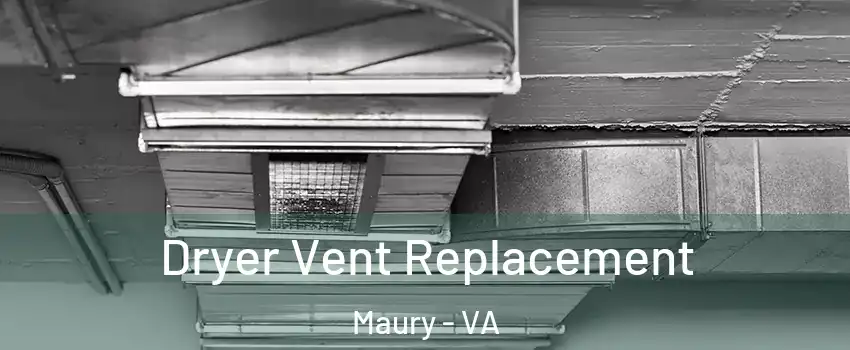 Dryer Vent Replacement Maury - VA