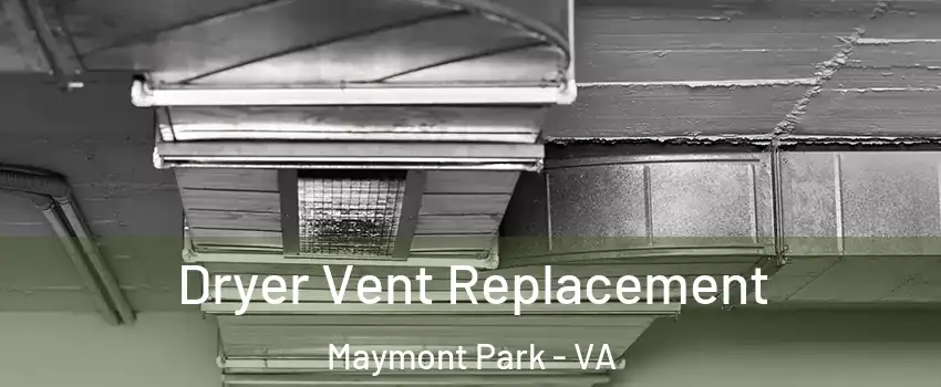 Dryer Vent Replacement Maymont Park - VA