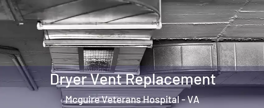 Dryer Vent Replacement Mcguire Veterans Hospital - VA