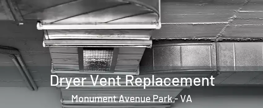 Dryer Vent Replacement Monument Avenue Park - VA