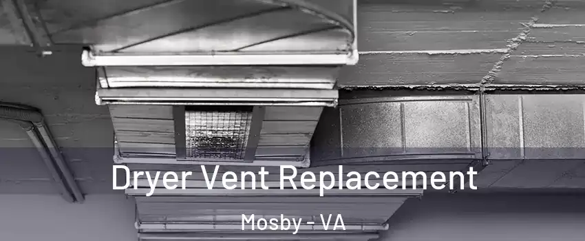 Dryer Vent Replacement Mosby - VA