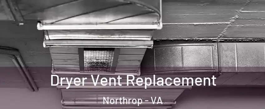 Dryer Vent Replacement Northrop - VA