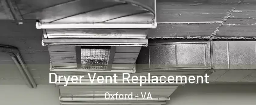 Dryer Vent Replacement Oxford - VA