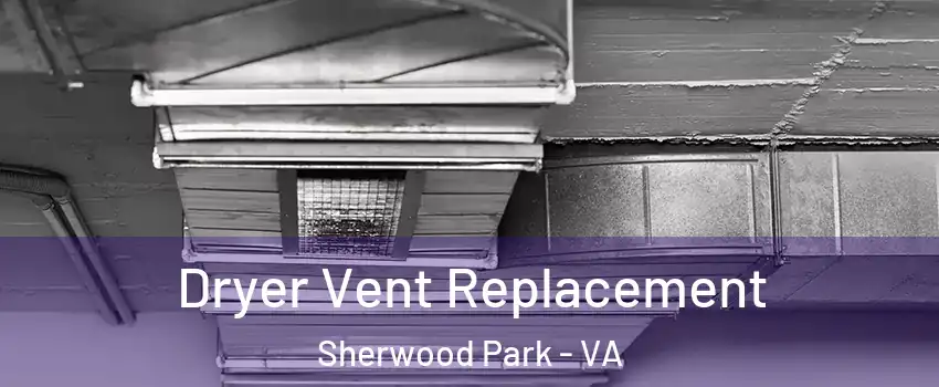 Dryer Vent Replacement Sherwood Park - VA