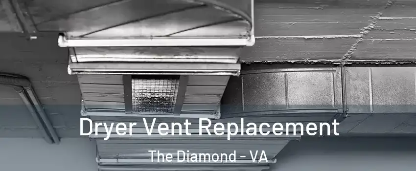 Dryer Vent Replacement The Diamond - VA