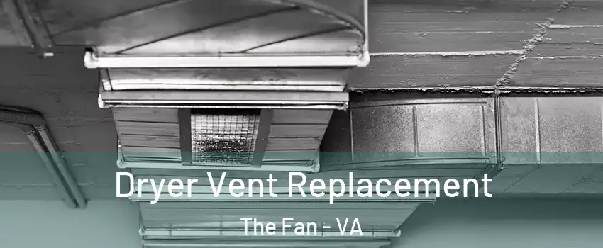 Dryer Vent Replacement The Fan - VA