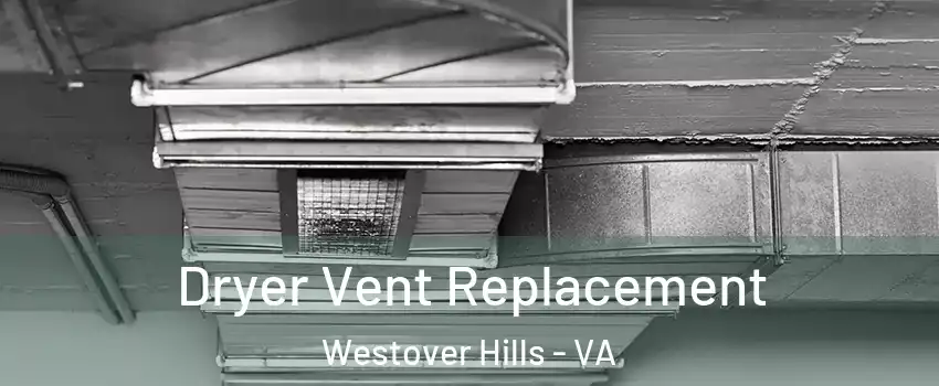 Dryer Vent Replacement Westover Hills - VA