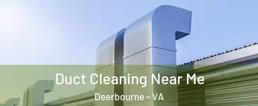 Duct Cleaning Near Me Deerbourne - VA