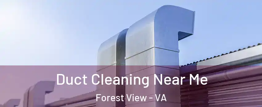 Duct Cleaning Near Me Forest View - VA