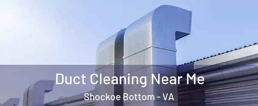 Duct Cleaning Near Me Shockoe Bottom - VA