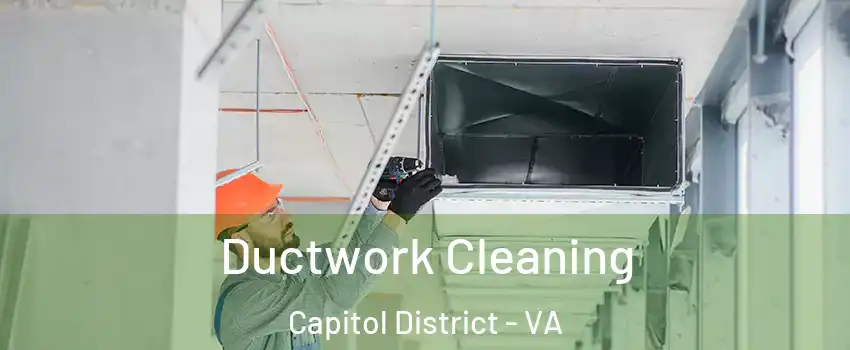 Ductwork Cleaning Capitol District - VA