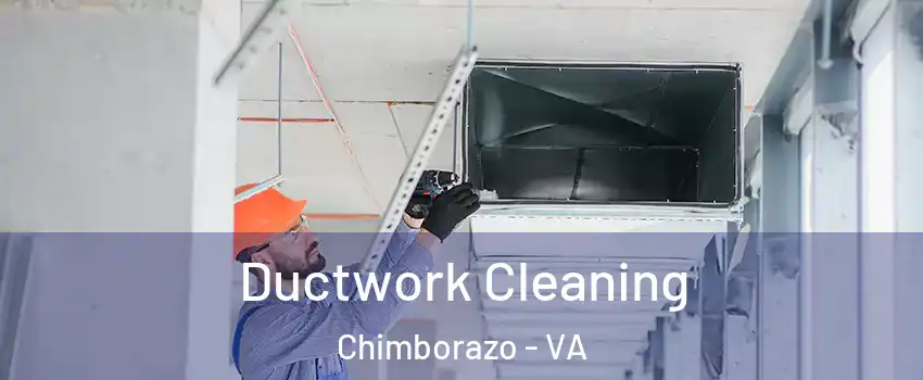 Ductwork Cleaning Chimborazo - VA