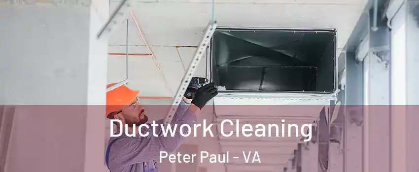 Ductwork Cleaning Peter Paul - VA