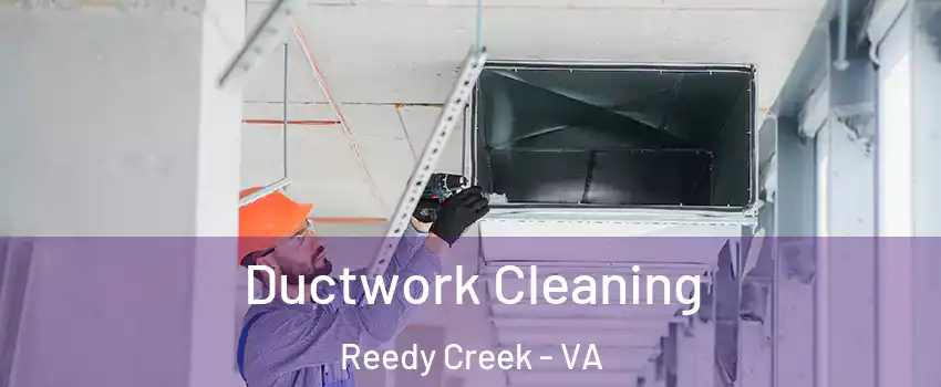 Ductwork Cleaning Reedy Creek - VA