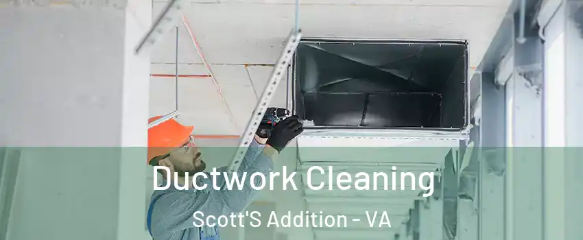 Ductwork Cleaning Scott'S Addition - VA
