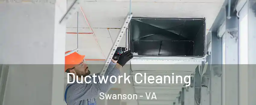 Ductwork Cleaning Swanson - VA