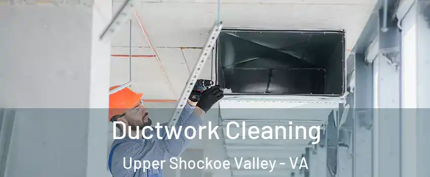 Ductwork Cleaning Upper Shockoe Valley - VA