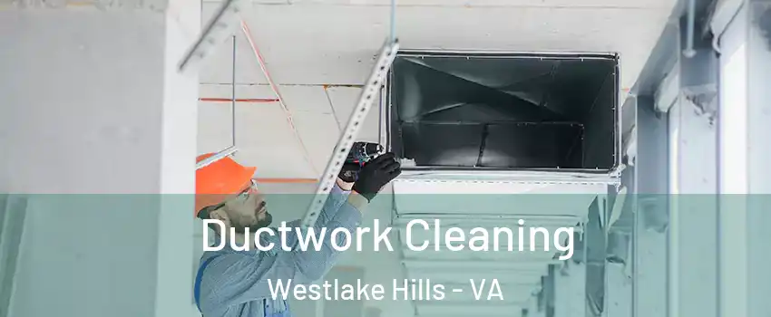 Ductwork Cleaning Westlake Hills - VA