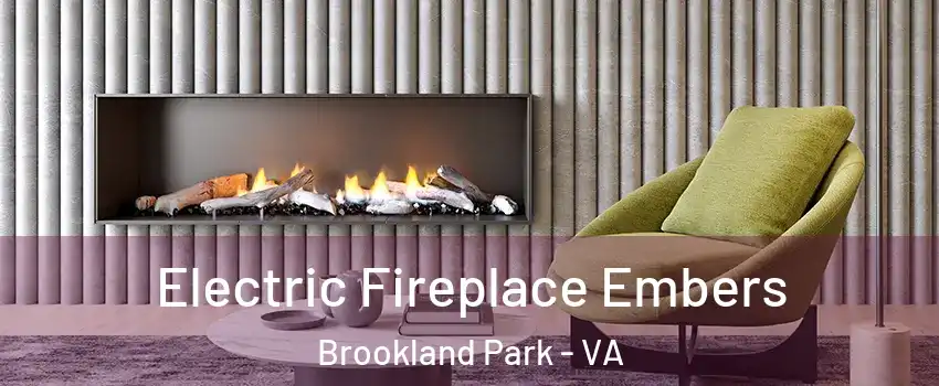 Electric Fireplace Embers Brookland Park - VA