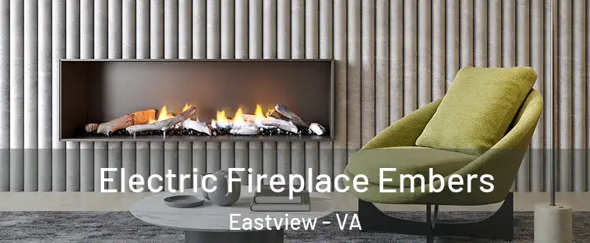 Electric Fireplace Embers Eastview - VA