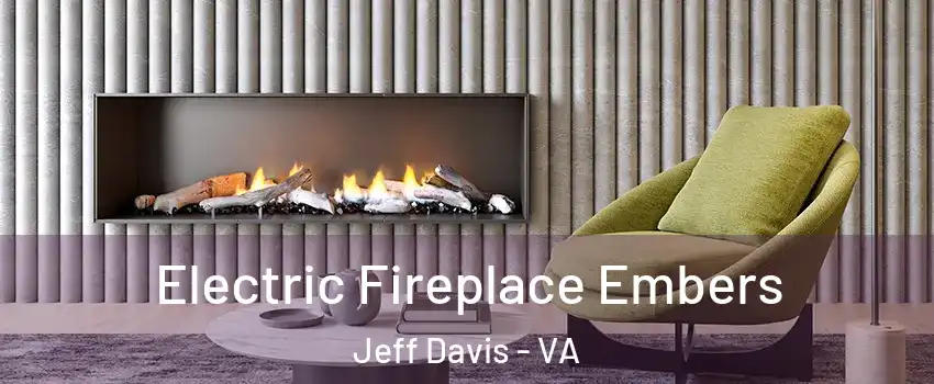 Electric Fireplace Embers Jeff Davis - VA