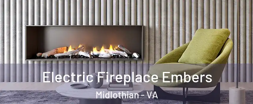 Electric Fireplace Embers Midlothian - VA