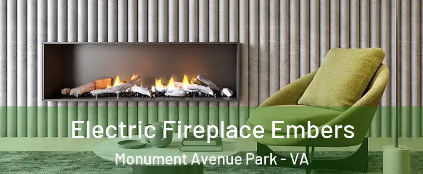 Electric Fireplace Embers Monument Avenue Park - VA