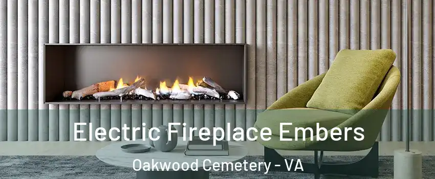 Electric Fireplace Embers Oakwood Cemetery - VA