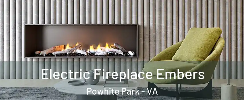 Electric Fireplace Embers Powhite Park - VA