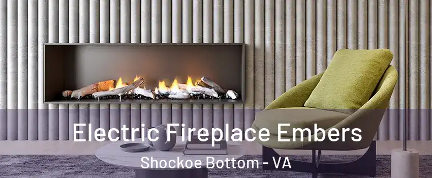 Electric Fireplace Embers Shockoe Bottom - VA