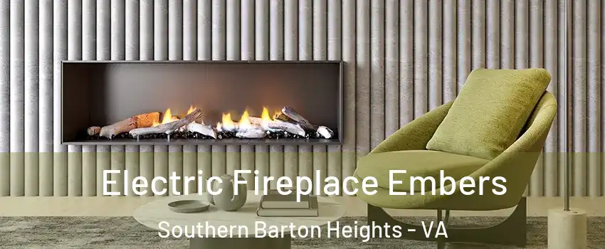 Electric Fireplace Embers Southern Barton Heights - VA