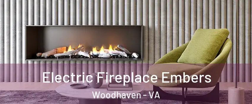 Electric Fireplace Embers Woodhaven - VA