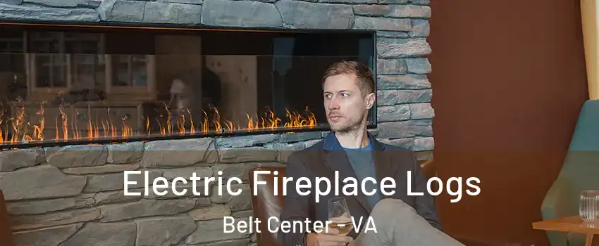 Electric Fireplace Logs Belt Center - VA
