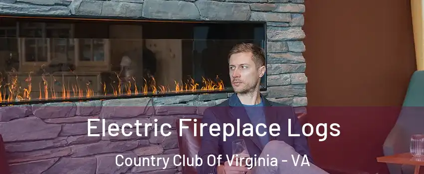 Electric Fireplace Logs Country Club Of Virginia - VA