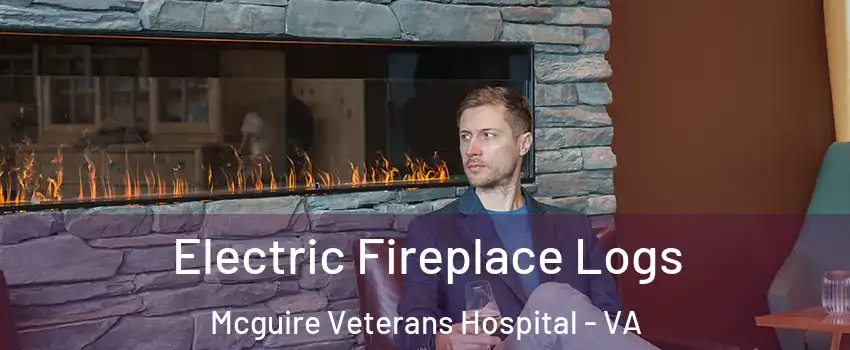 Electric Fireplace Logs Mcguire Veterans Hospital - VA
